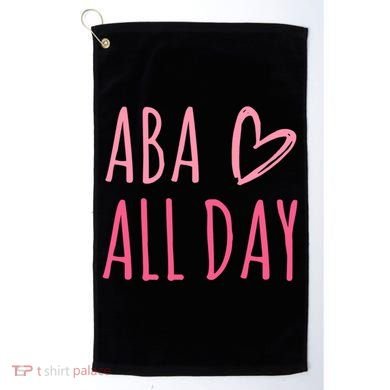 Aba All Day Autism Psychology Behavior Analyst Gift Golf Towel
