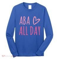 Aba All Day Autism Psychology Behavior Analyst Gift Long Sleeve Shirt thumb 0