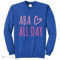 Aba All Day Autism Psychology Behavior Analyst Gift Sweatshirt thumb 0