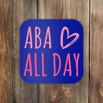 Aba All Day Autism Psychology Behavior Analyst Gift Coaster