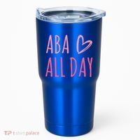Aba All Day Autism Psychology Behavior Analyst Gift Tumbler thumb 0
