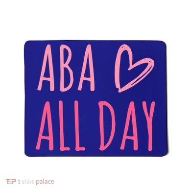 Aba All Day Autism Psychology Behavior Analyst Gift Mousepad