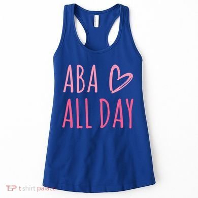 Aba All Day Autism Psychology Behavior Analyst Gift Women's Tank Top
