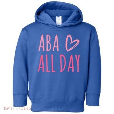 Aba All Day Autism Psychology Behavior Analyst Gift Toddler Hoodie