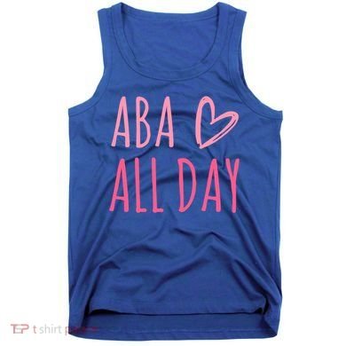 Aba All Day Autism Psychology Behavior Analyst Gift Tank Top