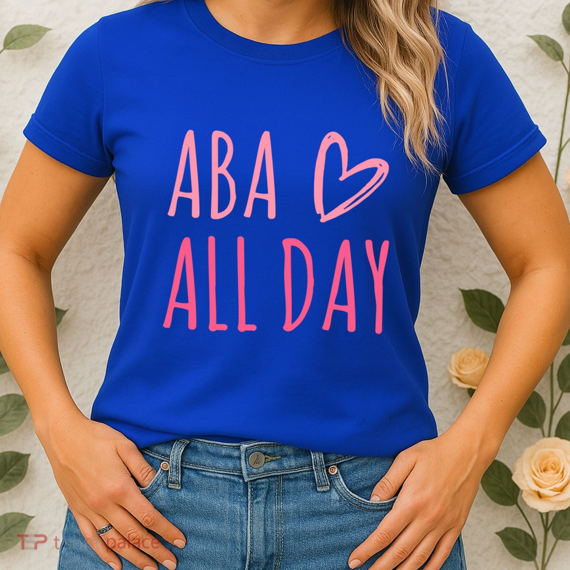 Aba All Day Autism Psychology Behavior Analyst Gift Women's T-Shirt
