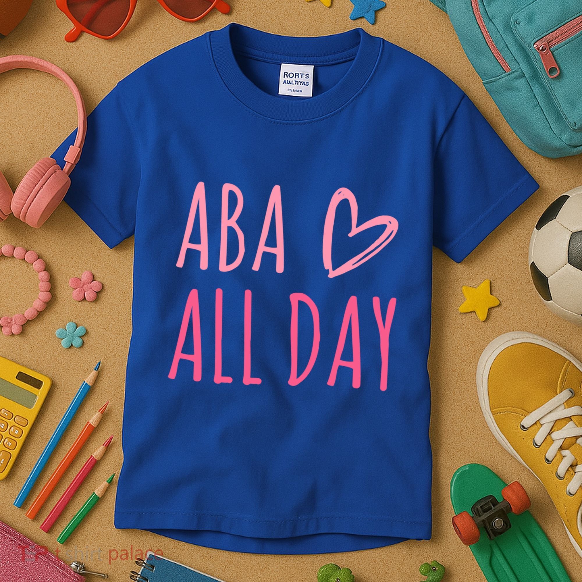 Aba All Day Autism Psychology Behavior Analyst Gift Kids T-Shirt
