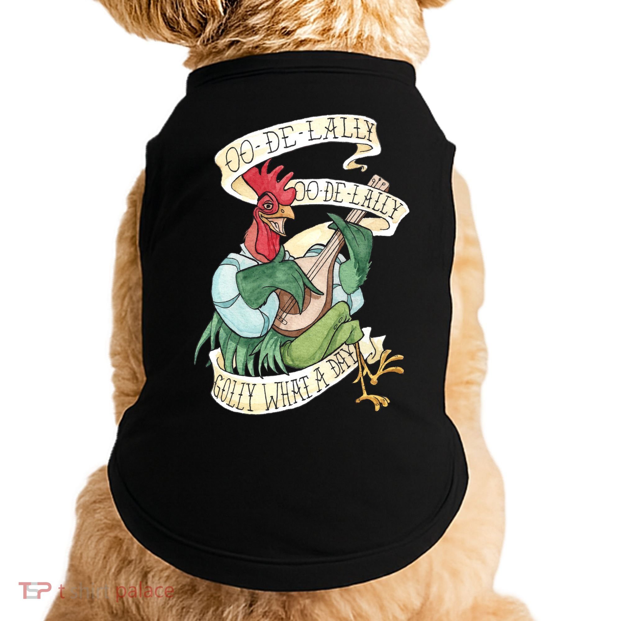 Alan A Dale Rooster Oo De Lally Golly What A Day Doggie Tank