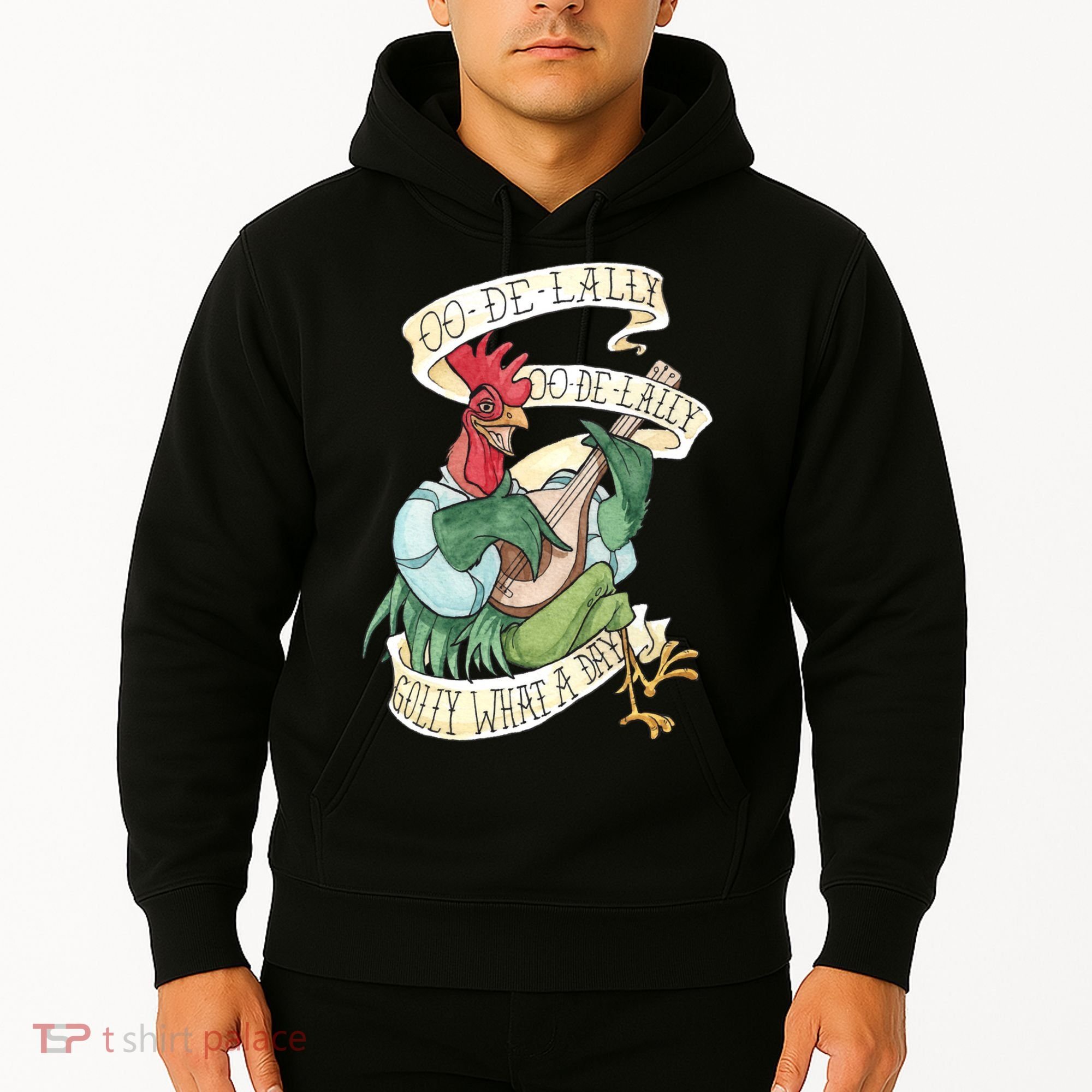 Alan A Dale Rooster Oo De Lally Golly What A Day Hoodie