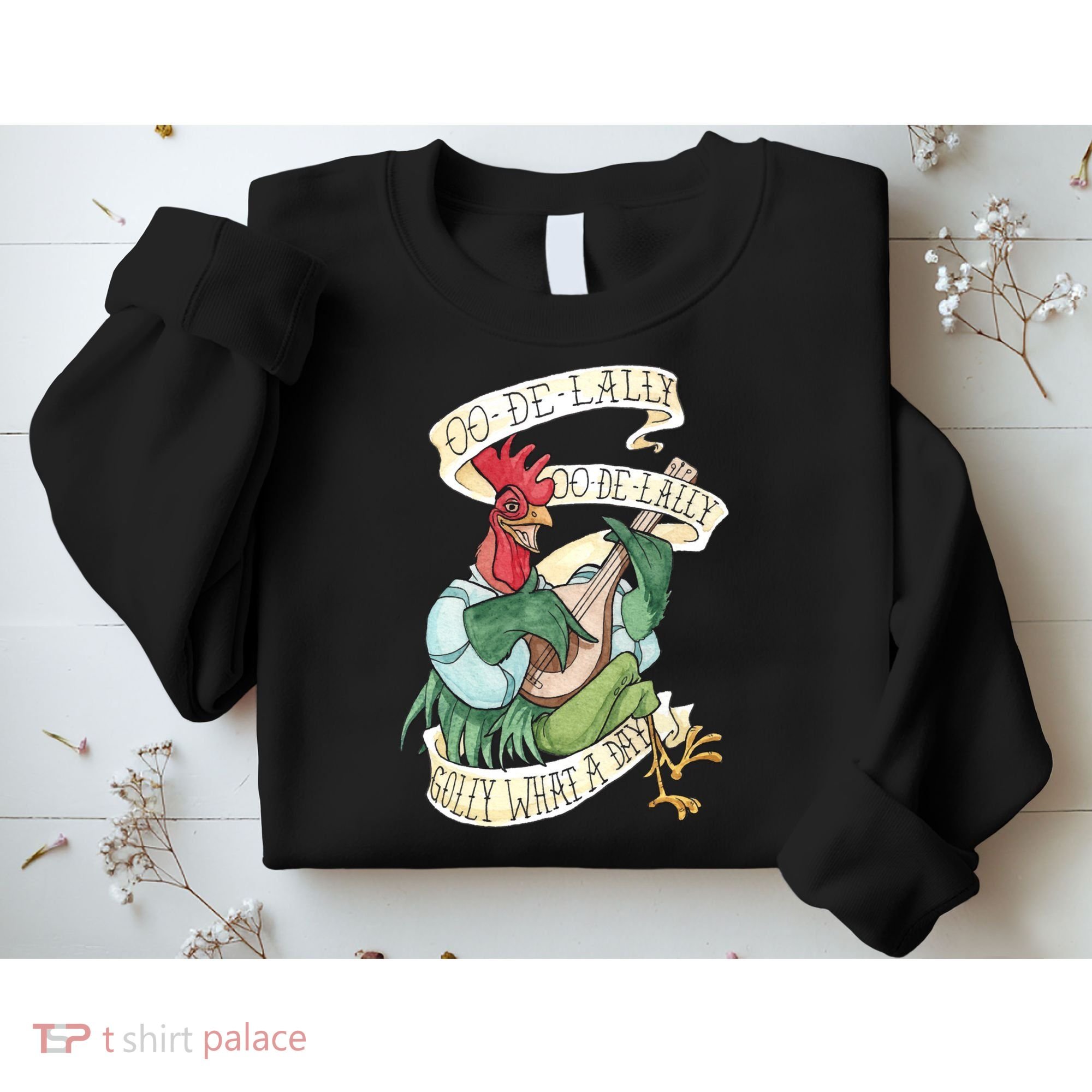 Alan A Dale Rooster Oo De Lally Golly What A Day Sweatshirt