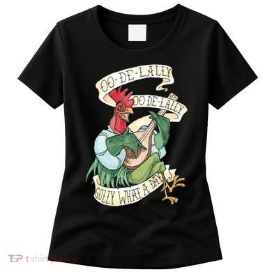 Alan A Dale Rooster Oo De Lally Golly What A Day Women's T-Shirt