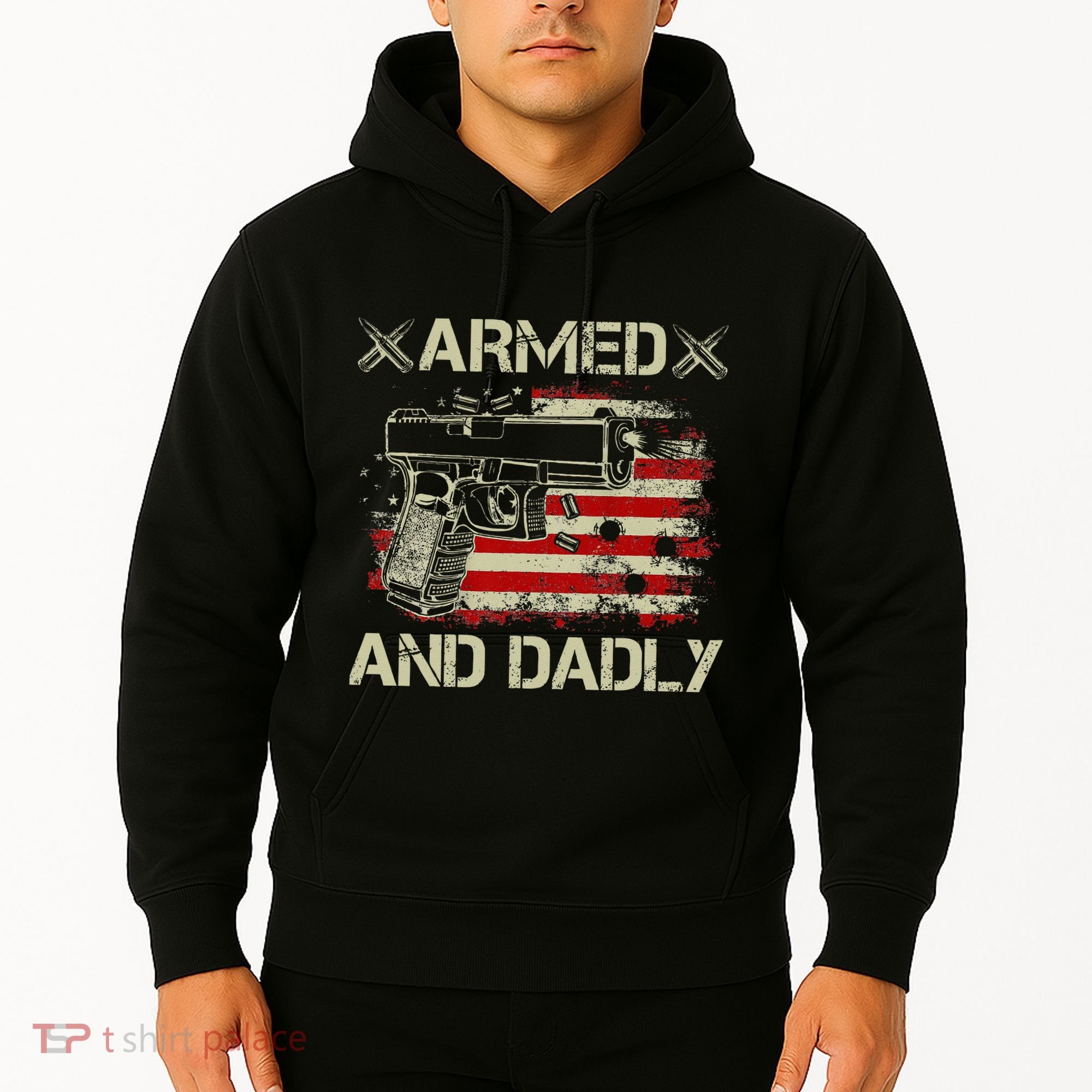 Armed And Dadly Funny Deadly Father Gift For Father's Day Hoodie