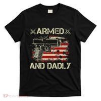 Armed And Dadly Funny Deadly Father Gift For Father's Day T-Shirt thumb 0