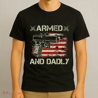 Armed And Dadly Funny Deadly Father Gift For Father's Day T-Shirt thumb 3