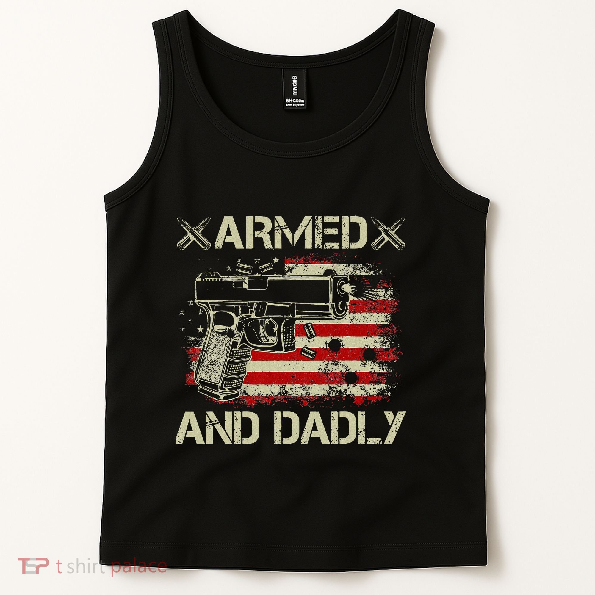 Armed And Dadly Funny Deadly Father Gift For Father's Day Tank Top