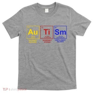 Autism Awareness Elements Periodic Table T-Shirt