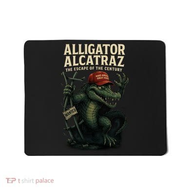 Alligator Alcatraz Escape Warning MAGA Mousepad