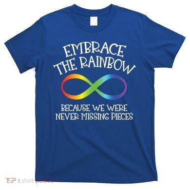 Autism Awareness Embrace The Rainbow Infinity Anti Puzzle Gift T-Shirt