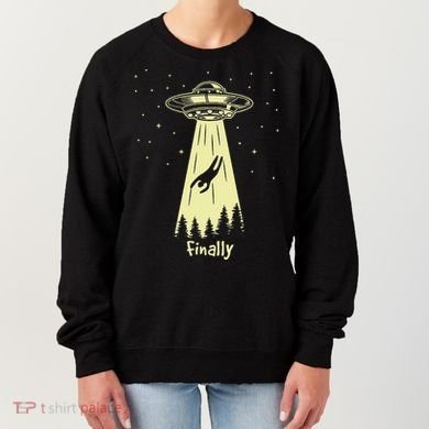 Alien Abduction Finally Aliens Women's Sweatshirt