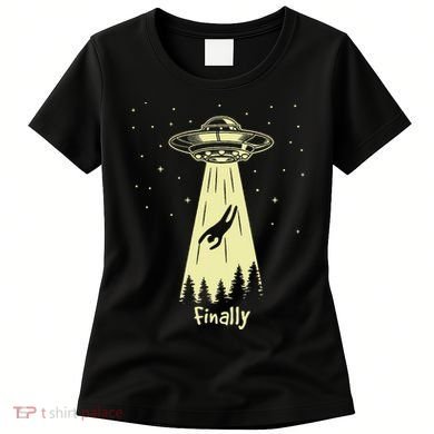 Alien Abduction Finally Aliens Women's T-Shirt