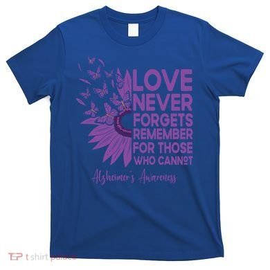 AlzheimerS Awareness Fighters Love Never Forgets Gift T-Shirt