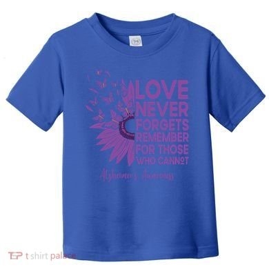 AlzheimerS Awareness Fighters Love Never Forgets Gift Toddler T-Shirt