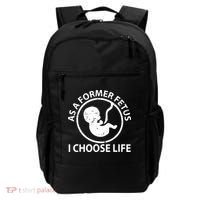 As A Former Fetus I Choose Pro Life Backpack thumb 0