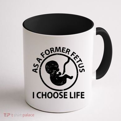As A Former Fetus I Choose Pro Life Coffee Mug back