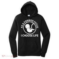 As A Former Fetus I Choose Pro Life Women's Hoodie thumb 0