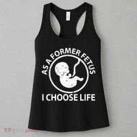 As A Former Fetus I Choose Pro Life Women's Tank Top thumb 3