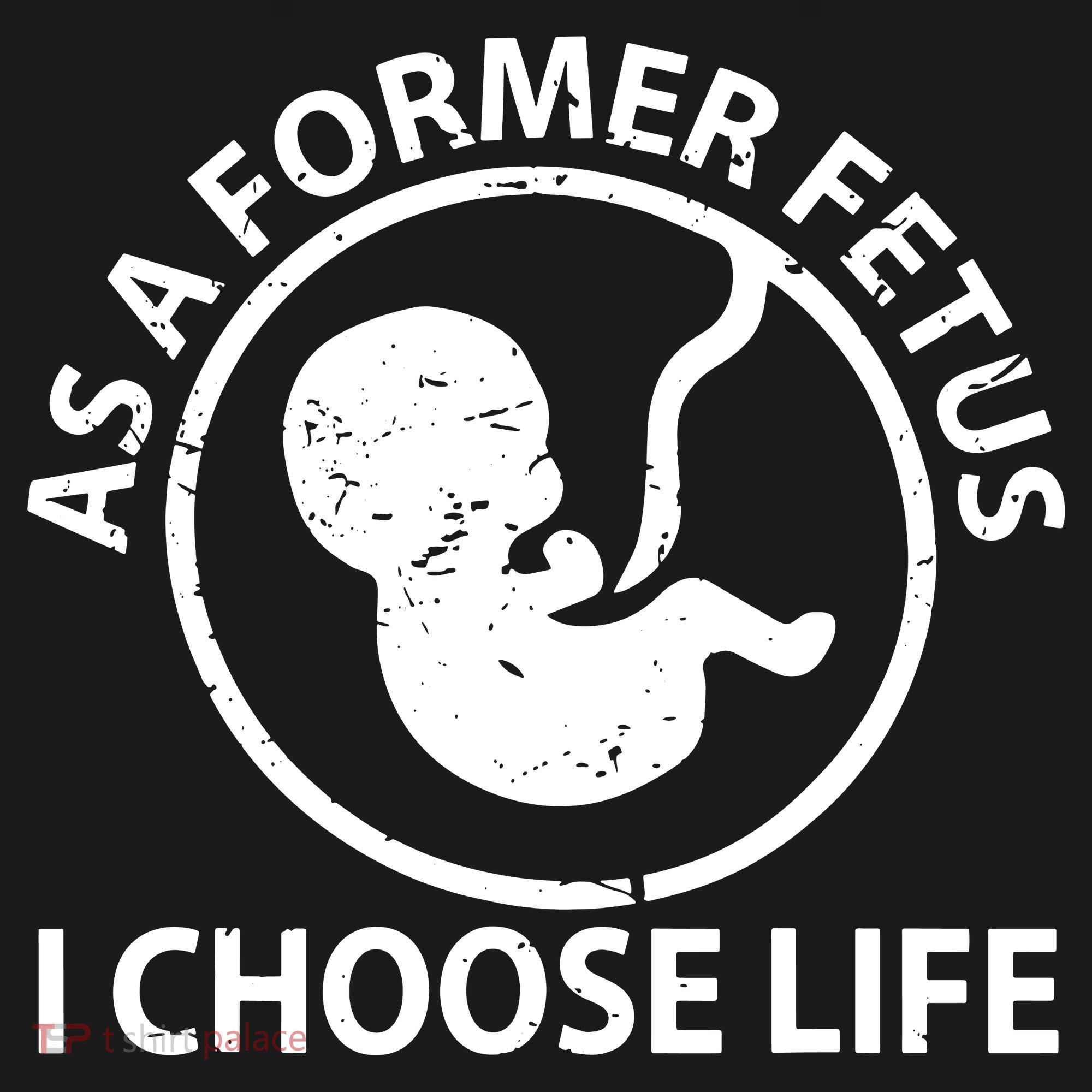 As A Former Fetus I Choose Pro Life Baby Bodysuit