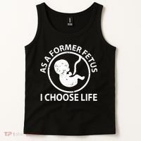 As A Former Fetus I Choose Pro Life Tank Top thumb 2