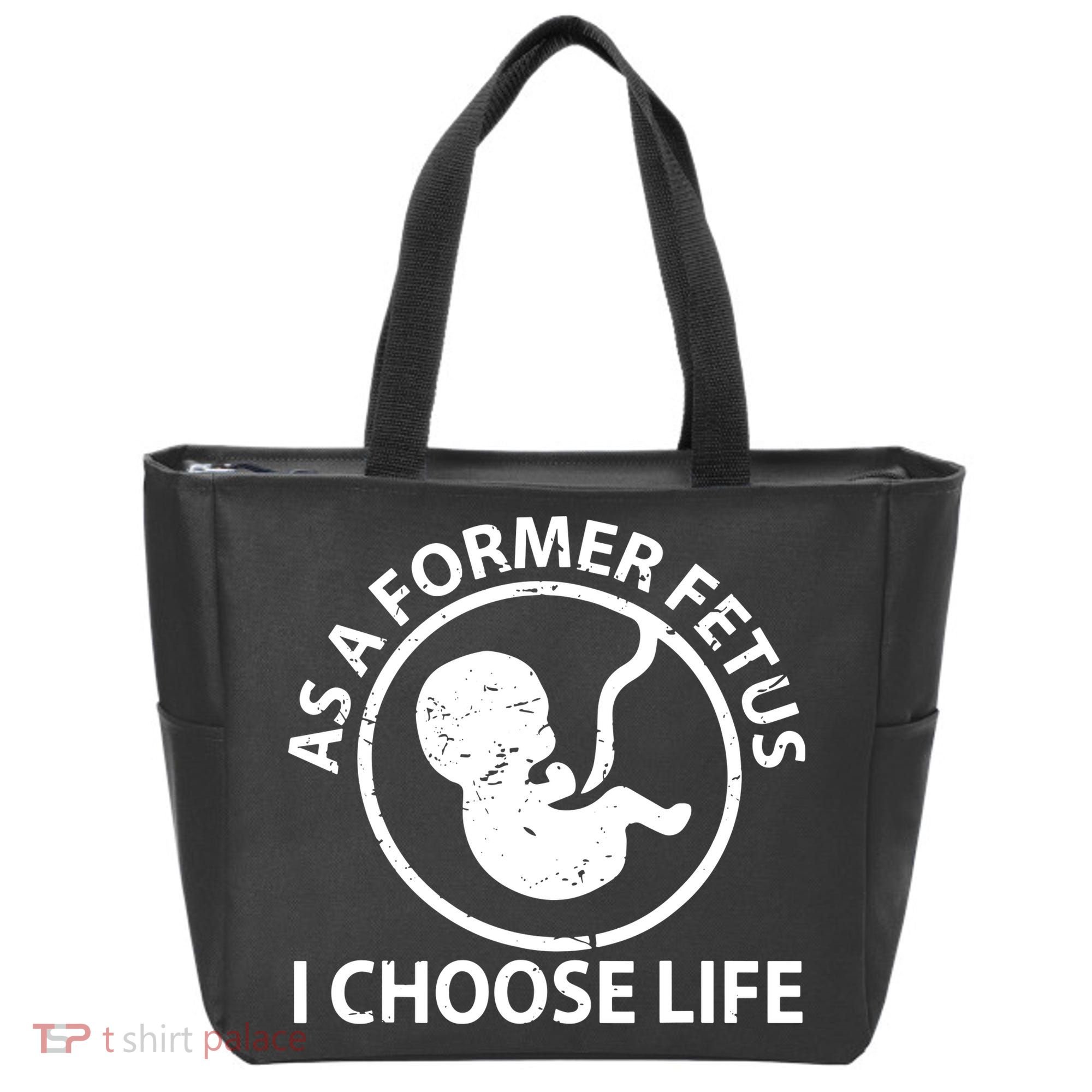 As A Former Fetus I Choose Pro Life Tote Bag