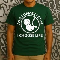 As A Former Fetus I Choose Pro Life T-Shirt thumb 3