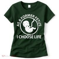 As A Former Fetus I Choose Pro Life Women's T-Shirt thumb 0