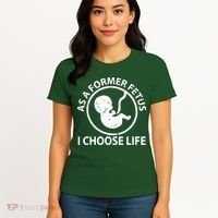 As A Former Fetus I Choose Pro Life Women's T-Shirt thumb 4