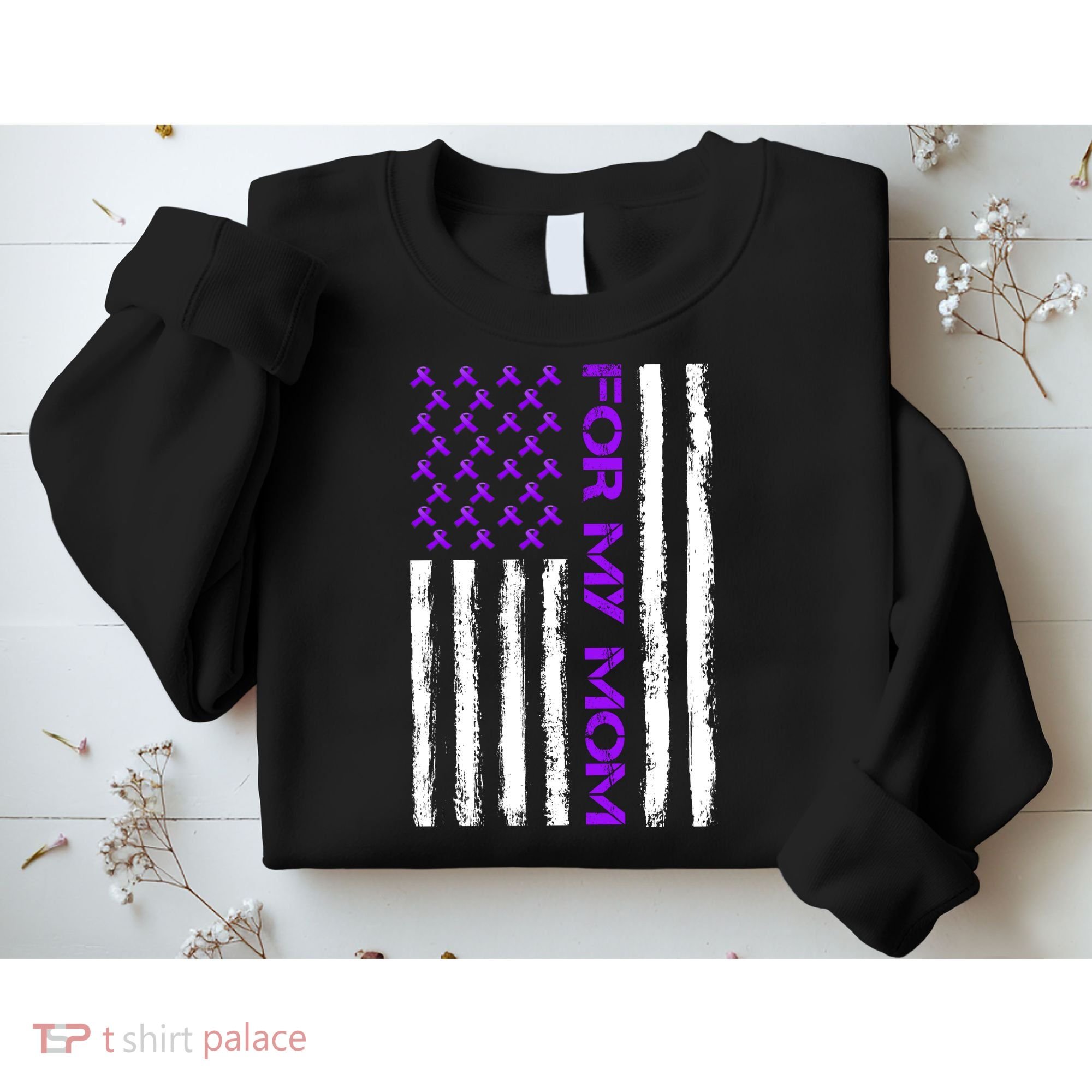 Alzheimer's Awareness For My Mom Support Flag Sweatshirt