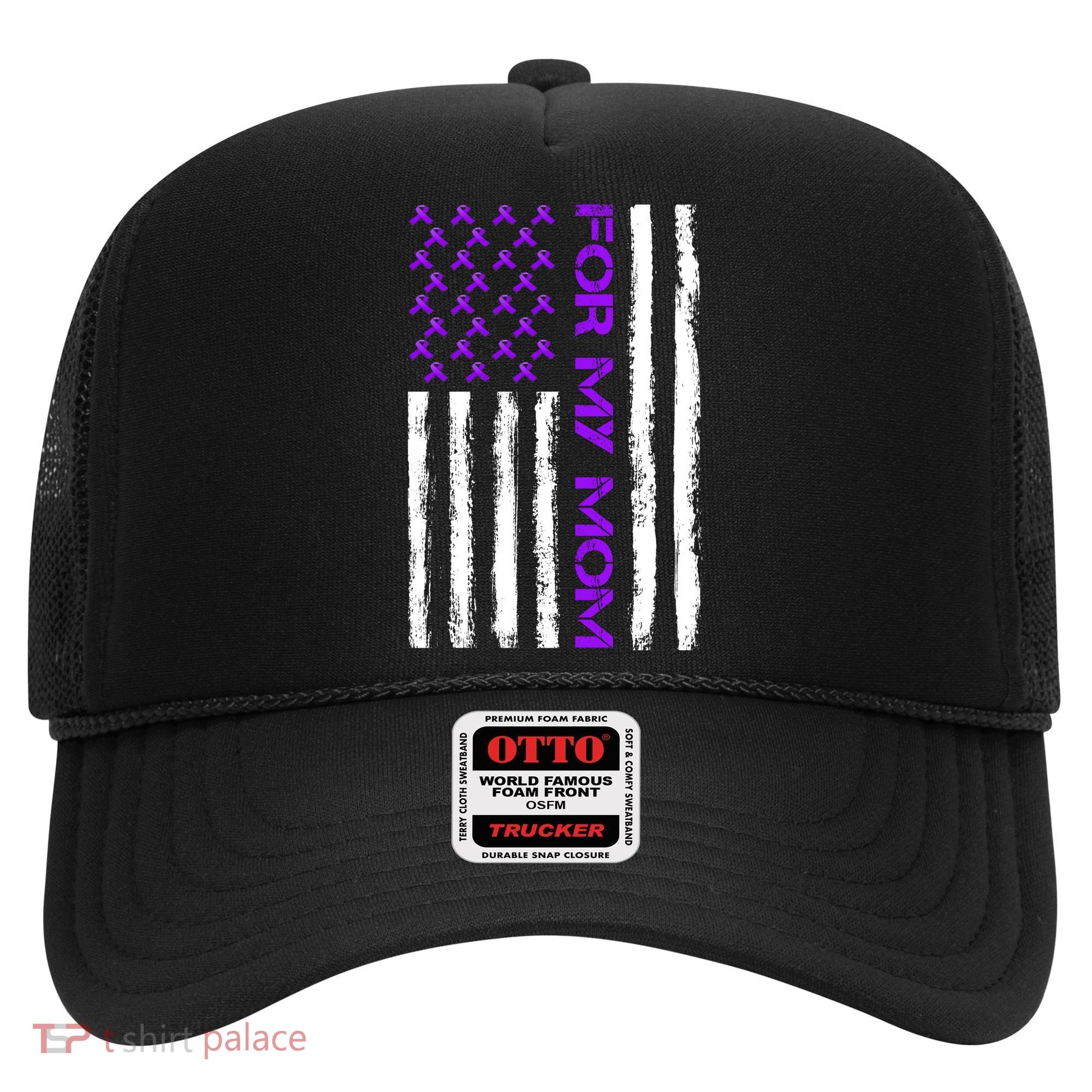 Alzheimer's Awareness For My Mom Support Flag Hat