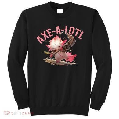 Axolotl Axt-A-Lotl Funny Viking Axe Throwing Lumberjack Sweatshirt