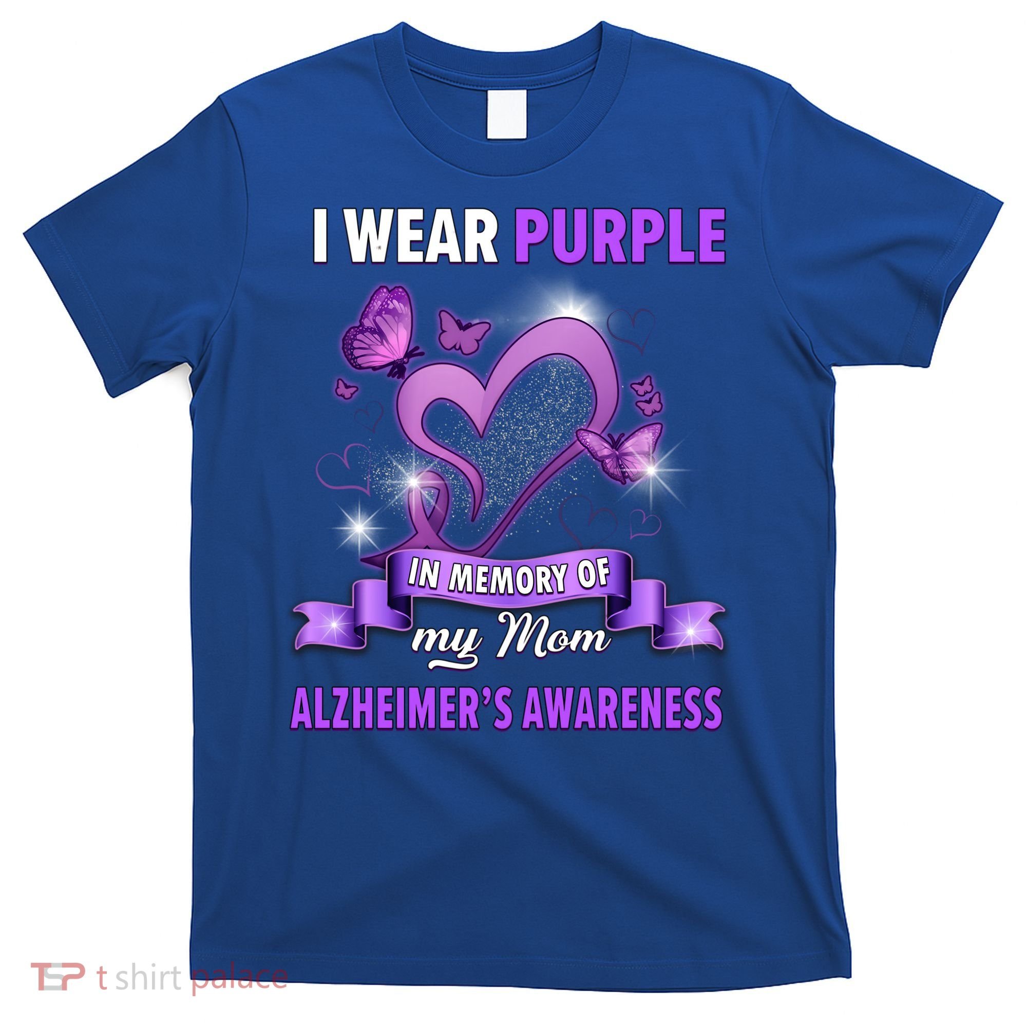 Alzheimer's Awareness Gift I Wear Purple In Memory Of My Mom Gift T-Shirt