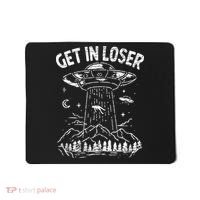 Alien Abduction Get In Loser Ufo Mousepad thumb 0