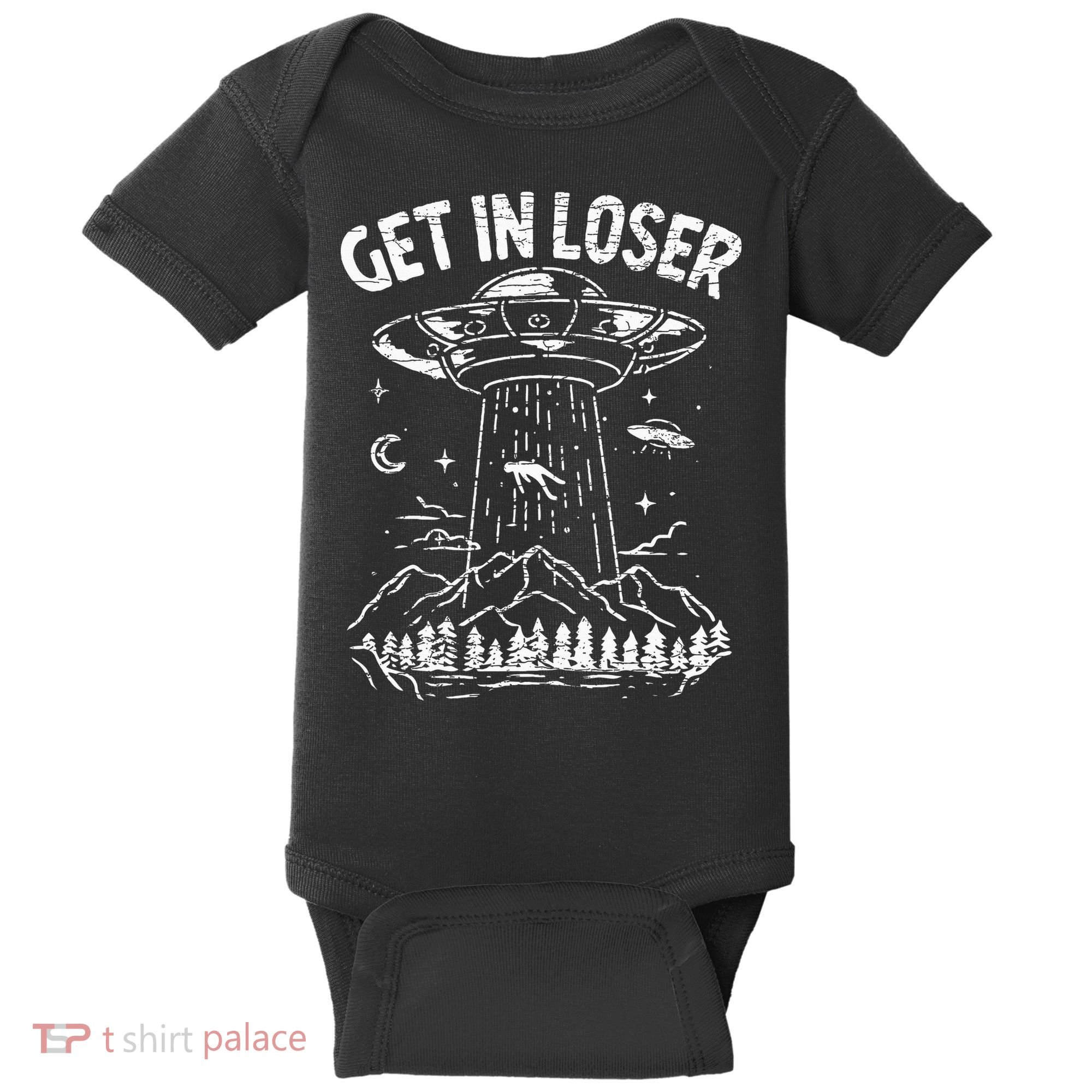 Alien Abduction Get In Loser Ufo Baby Bodysuit