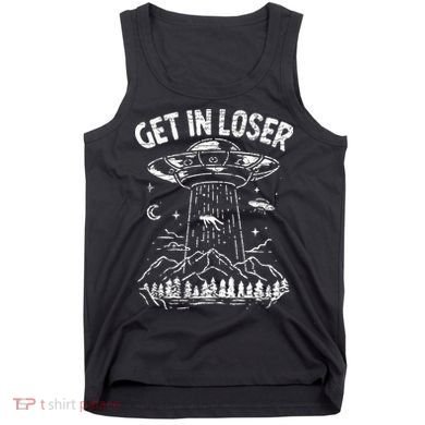 Alien Abduction Get In Loser Ufo Tank Top