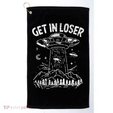 Alien Abduction Get In Loser Ufo Golf Towel