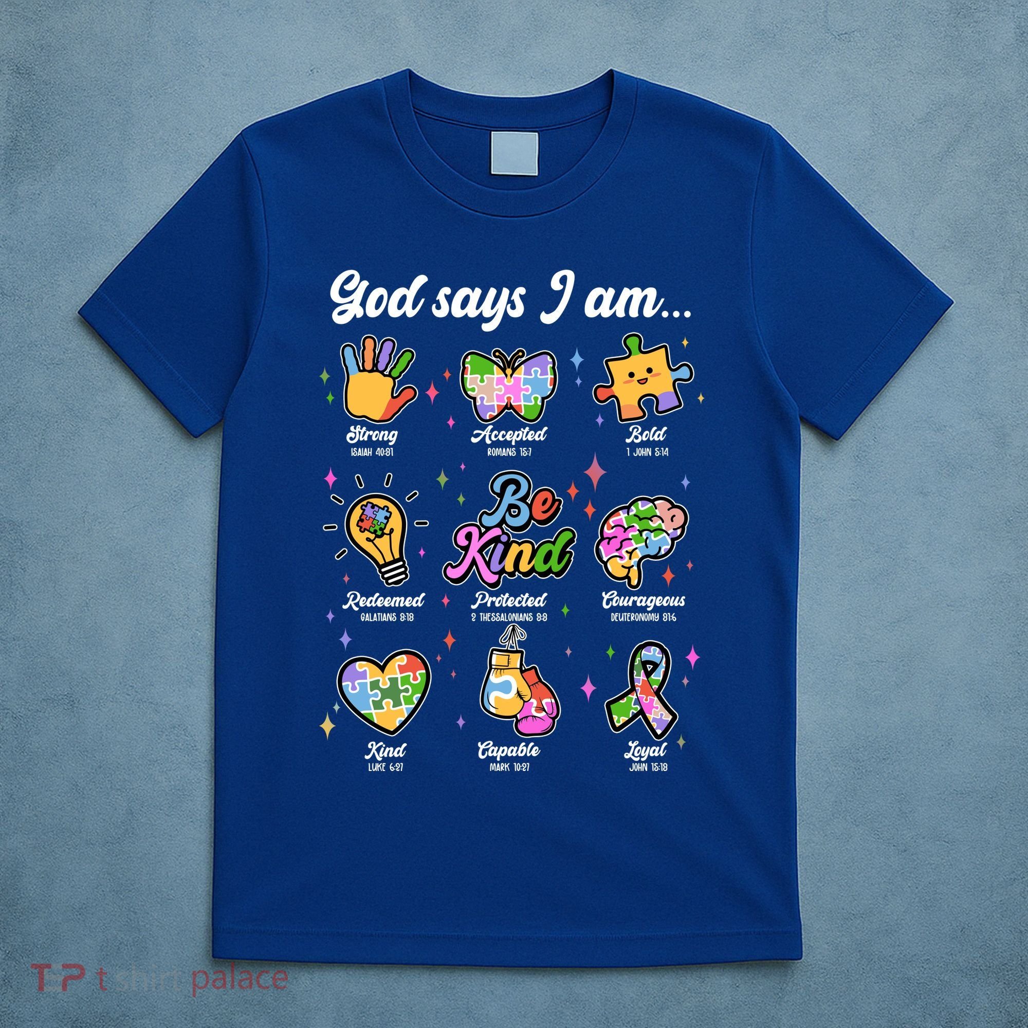 Autism Awareness God Says I Am T-Shirt