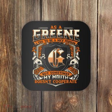 As A Greene I Try To Te A Good Person Coaster