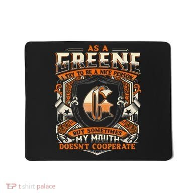 As A Greene I Try To Te A Good Person Mousepad