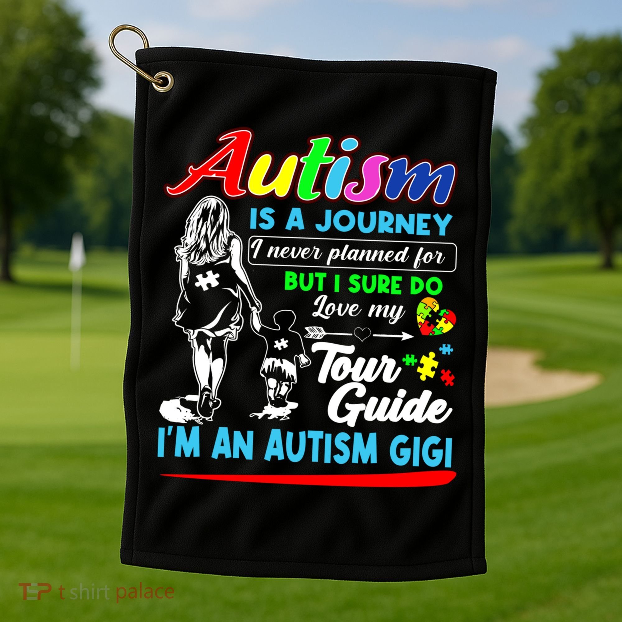 Autism Awareness Gigi Autism Is A Journey Gift Golf Towel