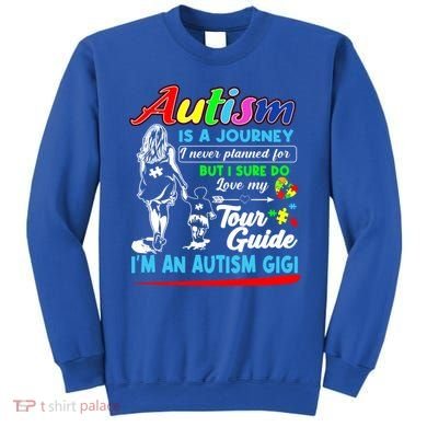 Autism Awareness Gigi Autism Is A Journey Gift Sweatshirt