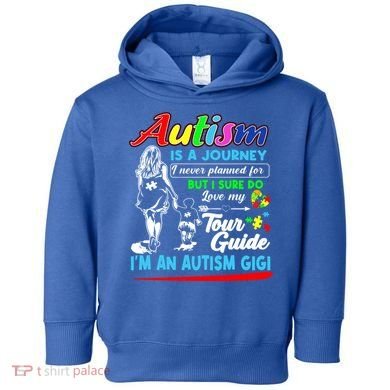 Autism Awareness Gigi Autism Is A Journey Gift Toddler Hoodie